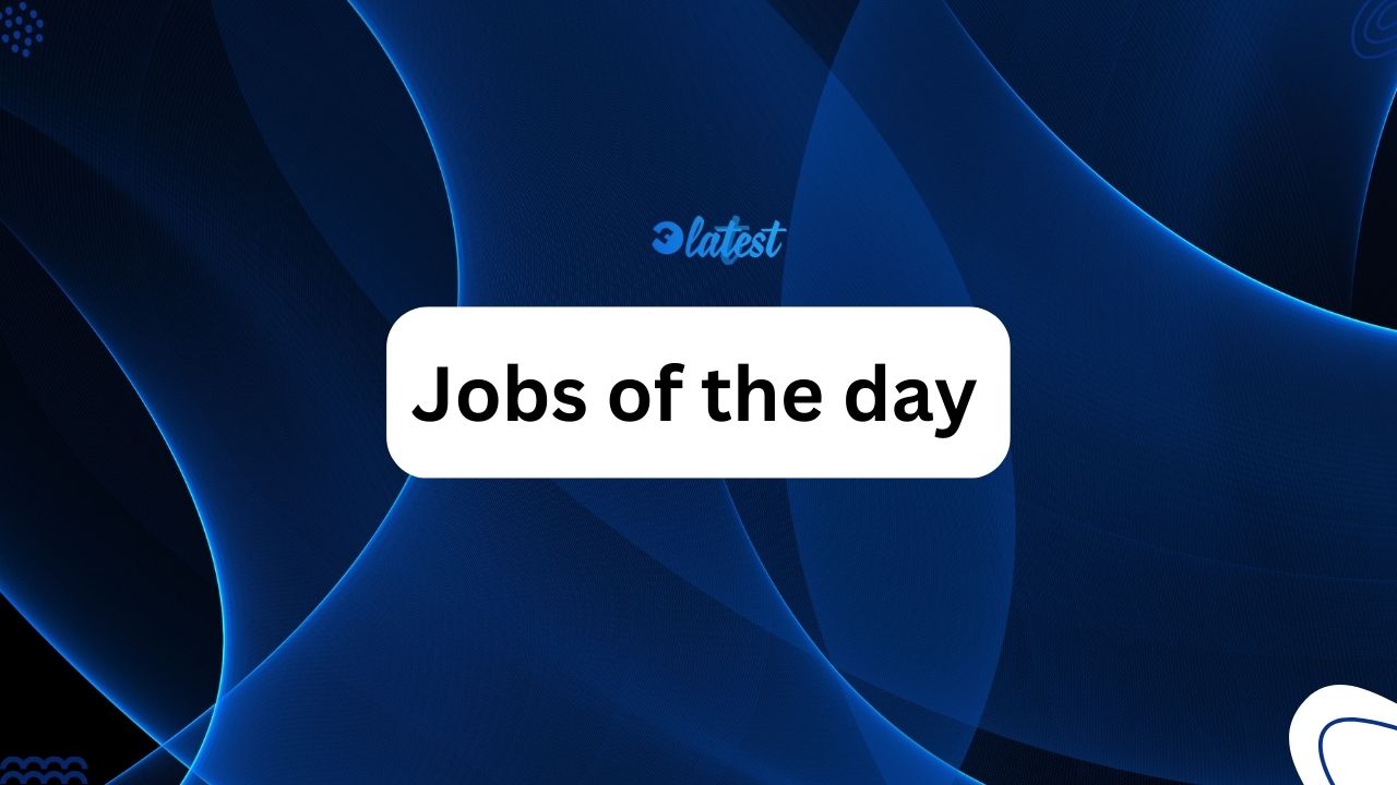 Jobs of the day